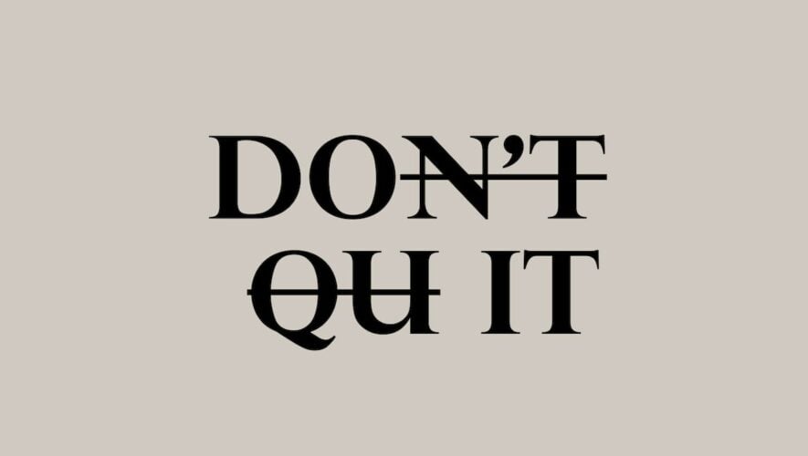 Don't Quit/Do It graphic